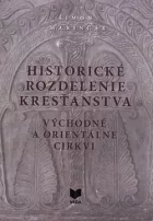 Historické rozdelenie kresťanstva – východné a orientálne cirkvi
