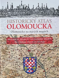 Historický atlas Olomoucka. Olomoucko na starých mapách