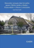 Historický místopis částí bývalého panství Miličevského a Radim - Peckovského v Okresu Lomnickém