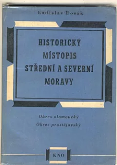 Historický místopis střední a severní Moravy (Okres olomoucký, okres prostějovský)