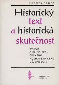 Historický text a historická skutečnost: studie o principech českého humanistického dějepisectví