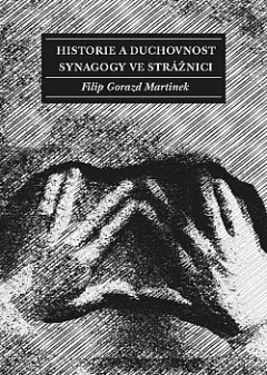 Historie a duchovnost synagogy ve Strážnici