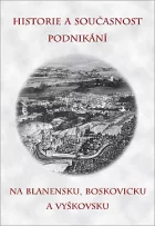 Historie a současnost podnikání na Blanensku, Boskovicku a Vyškovsku