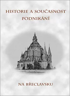 Historie a současnost podnikání na Břeclavsku