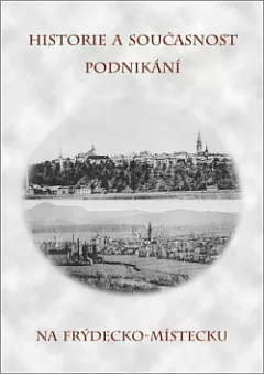 Historie a současnost podnikání na Frýdecko-Místecku