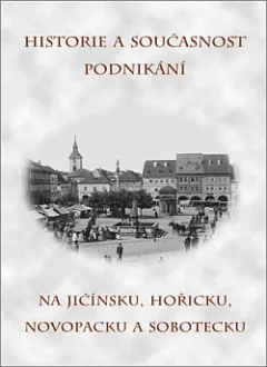 Historie a současnost podnikání na Jičínsku, Hořicku, Novopacku a Sobotecku