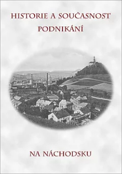 Historie a současnost podnikání na Náchodsku