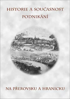 Historie a současnost podnikání na Přerovsku a Hranicku