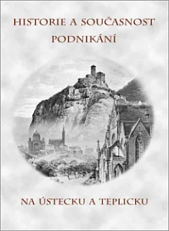 Historie a současnost podnikání na Ústecku a Teplicku