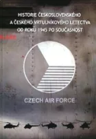 Historie československého a českého vrtulníkového letectva od roku 1945 po současnost