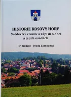 Historie Kosovy Hory: Svědectví kronik a zápisů o obci a jejích osadách