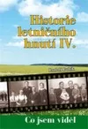 Historie letničního nutí IV: Co jsem viděl