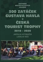 Historie motocyklových závodů 300 zatáček Gustava Havla a Česká tourist trophy 2010-2020