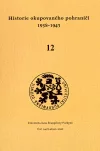 Historie okupovaného pohraničí 12 (1938-1945)