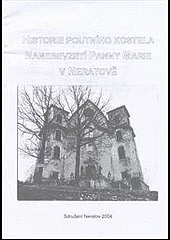 Historie poutního kostela Nanebevzetí Panny Marie v Neratově
