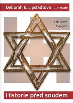 Historie před soudem: Můj den u soudu s Davidem Irvingem