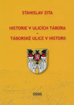 Historie v ulicích Tábora - táborské ulice v historii
