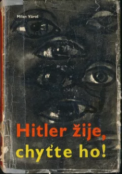 Hitler žije, chyťte ho!