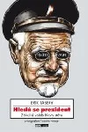 Hledá se prezident: Zákulisí voleb hlavy státu