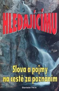 Hledajícímu: Slova a pojmy na cestě za poznáním