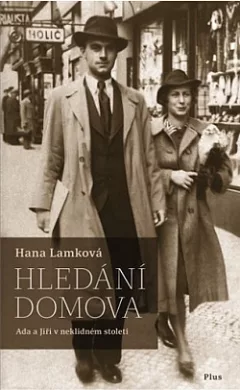 Hledání domova: Ada a Jiří v neklidném století