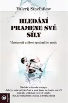 Hledání pramene své síly - Vlastnosti a život správného muže