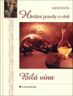Hledání pravdy o víně - Bílá vína