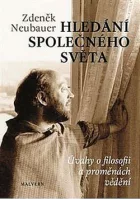 Hledání společného světa: Úvahy o filosofii a proměnách vědomí