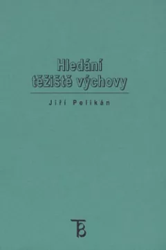 Hledání těžiště výchovy