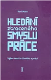 Hledání ztraceného smyslu práce - výbor textů o člověku a práci