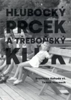 Hlubocký prcek a třeboňský kluk – Vzpomínky na polovinu 20. století