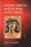 Hodiny utrpení našeho Pána Ježíše Krista