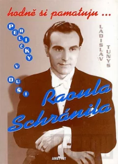 Hodně si pamatuju - Perličky v duši Raoula Schránila