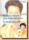 Hodným holkám začíná klimakterium, ty druhé jdou dál