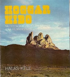 Hoggar Kibo - Na cestách k vrcholom Sahary a na Kilimandžáro