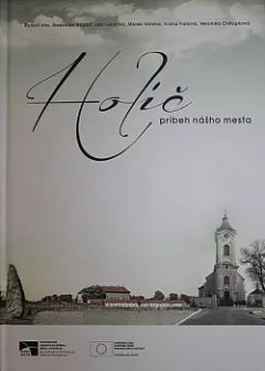Holíč  - príbeh nášho mesta
