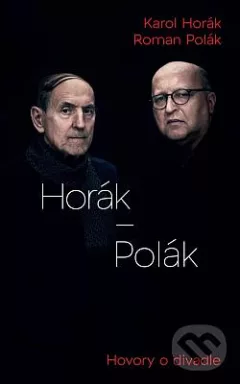 Horák - Polák: Hovory o divadle