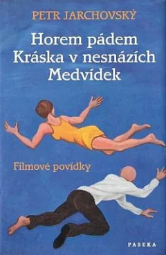 Horem pádem / Kráska v nesnázích / Medvídek: Filmové povídky