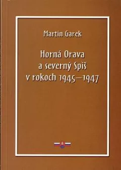 Horná Orava a severný Spiš v rokoch 1945-1947