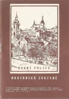 Horní Police, Mariánská svatyně I. díl