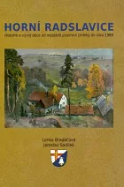 Horní Radslavice: historie a vývoj obce od nejstarší písemné zmínky do roku 1989