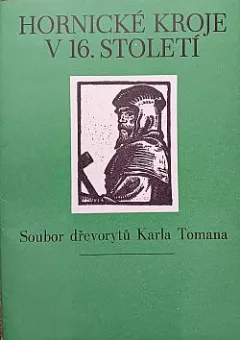 Hornické kroje v 16. století - Soubor dřevorytů Karla Tomana