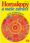 Horoskopy a naše zdraví