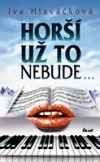 Horší už to nebude...