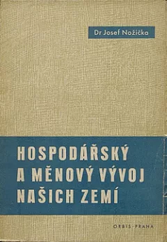 Hospodářský a měnový vývoj našich zemí: Přehledná studie