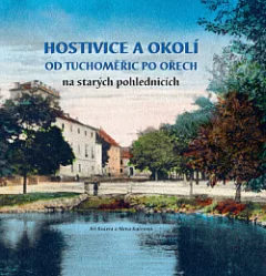 Hostivice a okolí od Tuchoměřic po Ořech na starých pohlednicích