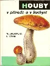 Houby v přírodě a v kuchyni