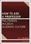 How to ask a professor Politeness in Czech academic culture