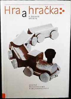 Hra a hračka v životě dítěte