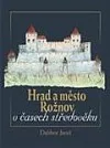 Hrad a město Rožnov v časech středověku